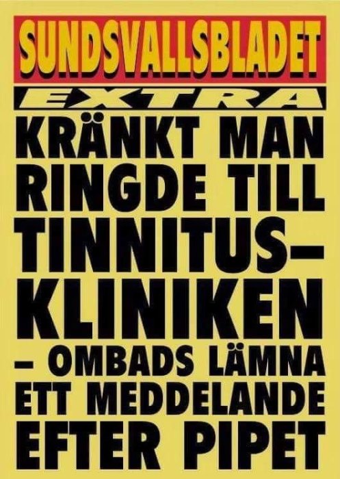 Förstasidesrubrik från Sundsvallsbladet med text "EXTRA KRÄNKT MAN RINGDE TILL TINNITUSKLINIKEN – OMBADS LÄMNA ETT MEDDELANDE EFTER PIPET".