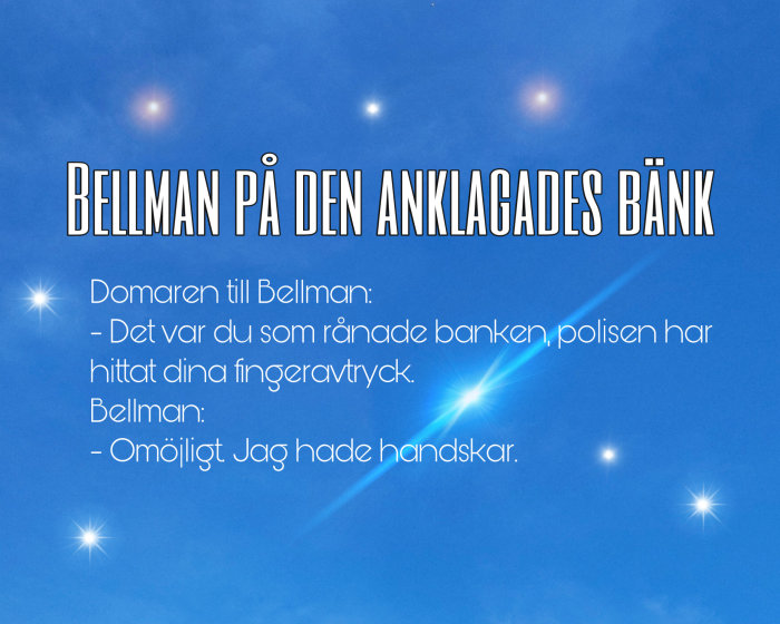 Text på bild med skämt om Bellman i rättegångssituation mot blå bakgrund med ljuseffekter.