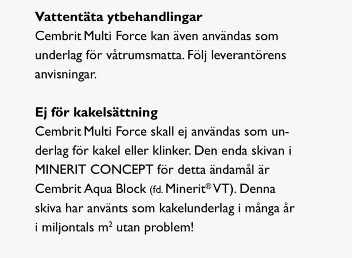 Textdokument som ger instruktioner om att Cembrit Multi Force ej är lämplig som underlag för kakel.