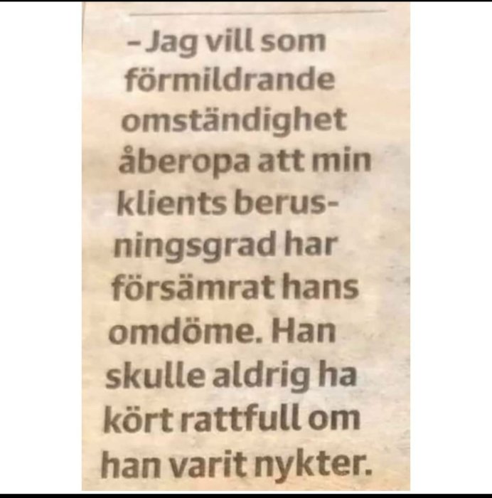 Utdrag ur tidningsklipp med citat om berusning och försämrat omdöme.