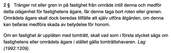 Utdrag ur lagtext från jordabalken rörande när en granne får ta bort träd eller buskars rötter och grenar som orsakar olägenhet.