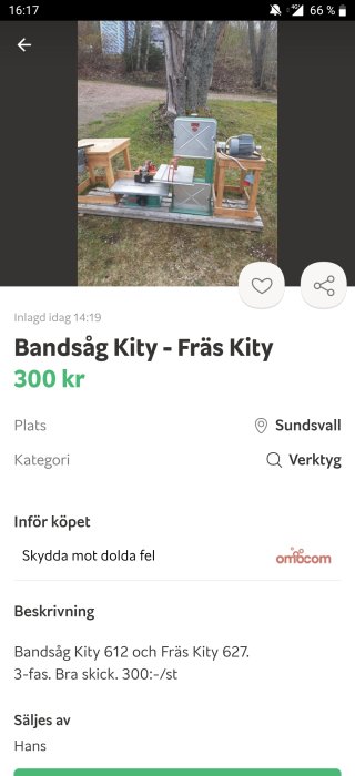 Verktyg på träplattform utomhus, inklusive en bandsåg och en fräs, till salu för 300 kr styck.