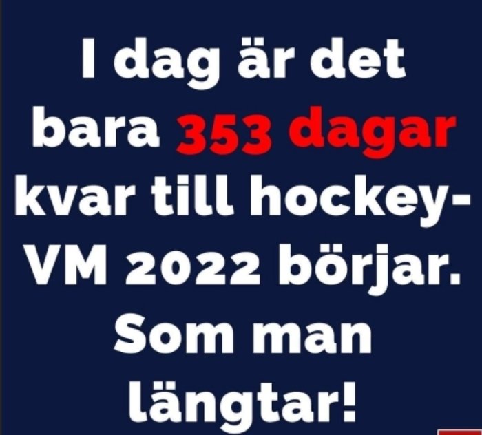 Informationsbild som räknar ner 353 dagar kvar till Hockey-VM 2022 med texten "Som man längtar!" på en blå bakgrund.