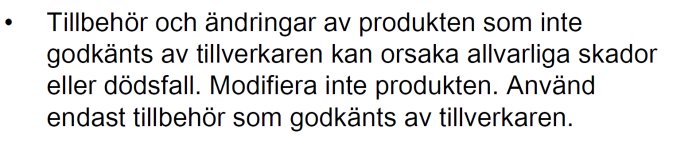 Varningstext från en handbok som råder att inte använda otillåtna tillbehör till en produkt.