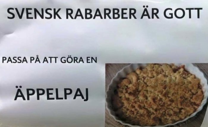 Tekst med "SVENSK RABARBER ÄR GOTT" ovanför bild på smulpaj märkt "ÄPPELPAJ".