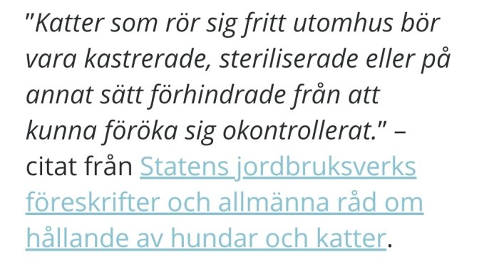 Textcitat från Jordbruksverket om att utomhuskatter bör vara kastrerade för att förhindra okontrollerad förökning.