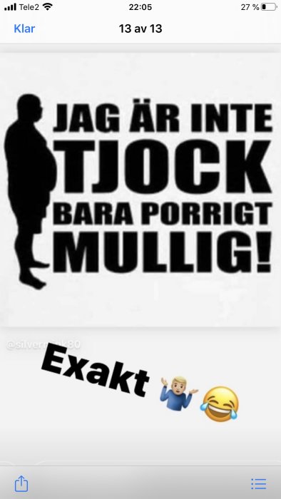 Silhuett av en person med text "JAG ÄR INTE TJOCK BARA PORRIGT MULLIG!" samt ordet "Exakt" med applåderande emoji och skrattande emoji.