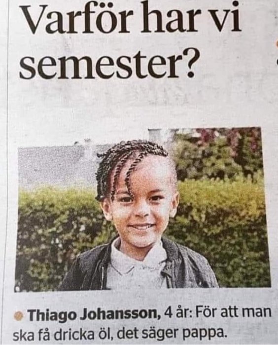 Ett leende barn citeras i en tidningsartikel med rubriken "Varför har vi semester?