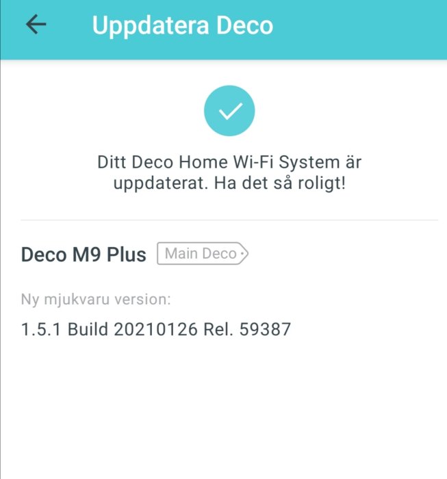 Skärmklipp av uppdateringsbekräftelse för Deco M9 Plus med texten "Ditt Deco Home Wi-Fi System är uppdaterat".