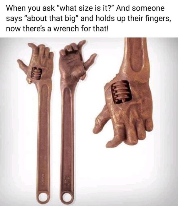 Humoristiska skiftnycklar formade som handgestikulerande mått med text "now there's a wrench for that".