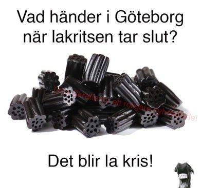 Hög med lakritsgodis och en ordvits "Vad händer i Göteborg när lakritsen tar slut? Det blir la kris!
