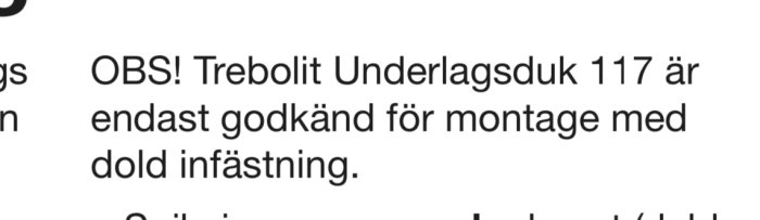 Textvarning om att Trebolit Underlagsduk 117 endast är godkänd för montering med dold infästning.