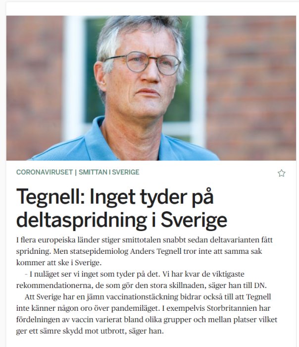 Anders Tegnell i profil med allvarligt uttryck, artikeltiteln "Tegnell: Inget tyder på deltaspridning i Sverige