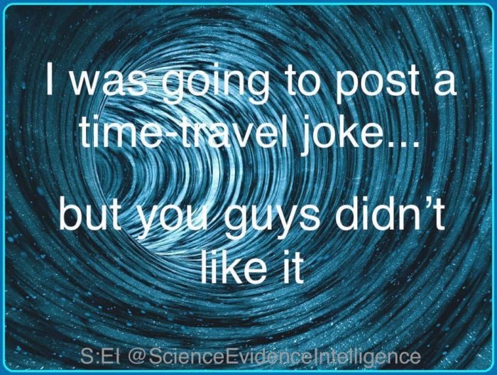 Text "I was going to post a time-travel joke... but you guys didn’t like it" över en virvelformad blå bakgrund som påminner om en tidstunnel.
