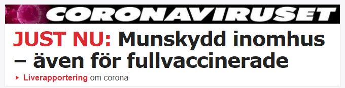 Rubrik "JUST NU: Munskydd inomhus – även för fullvaccinerade" och undertext "Liverapportering om corona" på en nyhetssida.