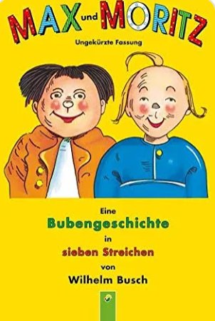 Omslagsbild på "Max und Moritz" av Wilhelm Busch, två busiga pojkfigurer framför gul bakgrund.