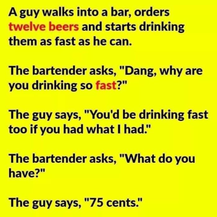 Skämttext på gul bakgrund, man beställer tolv öl på en bar och dricker snabbt, säger till bartender att han har 75 cent.