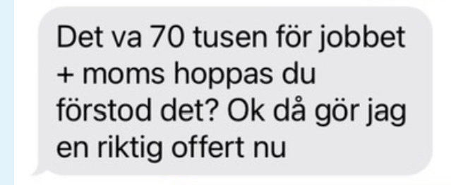 Skärmdump av en textkonversation om en offert för byggjobb, kostnaden 70 tusen plus moms nämns.