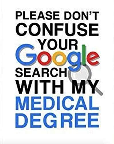 Textplakat med budskapet "Please don't confuse your Google search with my medical degree" i olika färger.