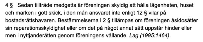 Bostadsrättslagens text om föreningens underhållsskyldighet enligt 7 kap 4 §.