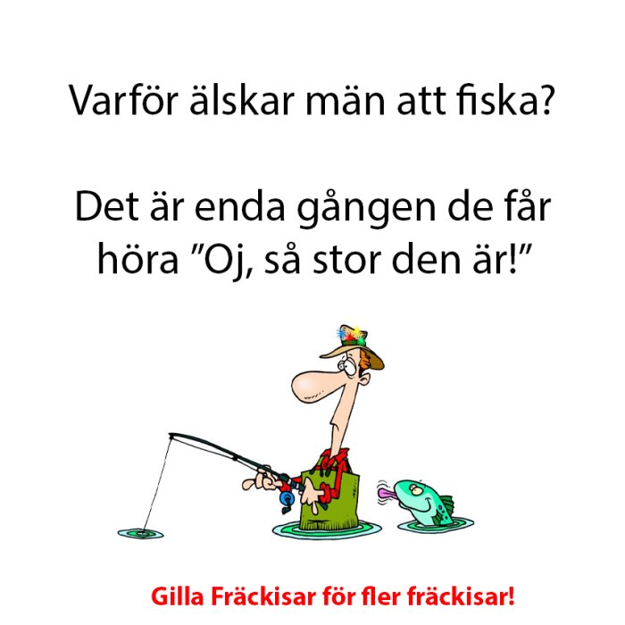 Tecknad bild av en man som fiskar på isen, text skämt om fiske, uppmaning att gilla för fler fräckisar.