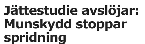 Rubriktext från en artikel som säger 'Jättestudie avslöjar: Munskydd stoppar spridning'