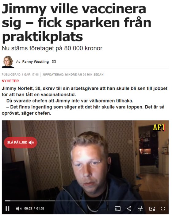Man framför dator under videointervju, rubrik påskriver om förlorad praktikplats på grund av vaccinationstid.
