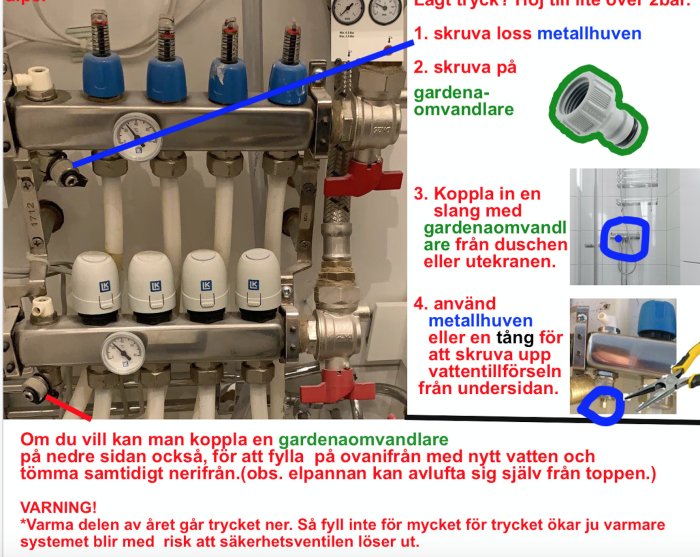 Golvvärmesystemsanslutningar med instruktioner för påfyllning av vatten och tryckproblem. Ventiler, manometer och Gardena-adapter syns.