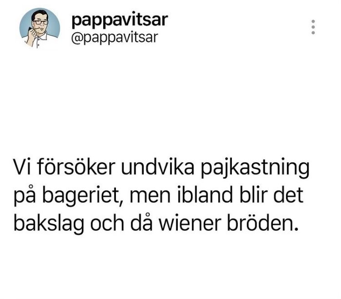 Skärmbild av en tweet från @pappavitsar med en ordvits om undvikande av pajkastning och bakslag i bageri.