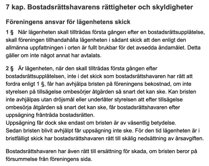 Text från 7 kap. Bostadsrättshavarens rättigheter i bostadsrättslagen om föreningens ansvar.