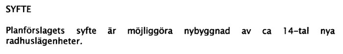 Textdokument som beskriver syftet med planförslaget: möjliggöra nybyggnad av cirka 14 nya radhuslägenheter.