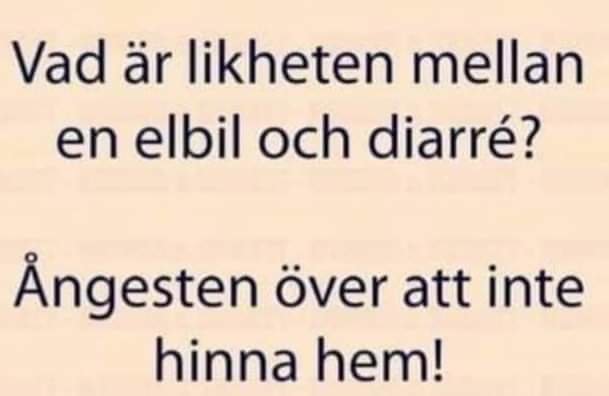 Text på bild med skämt: "Vad är likheten mellan en elbil och diarré? Ångesten över att inte hinna hem!