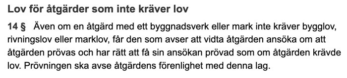 Textutdrag ur Plan- och bygglagen som beskriver att vissa åtgärder inte kräver bygglov men kan prövas för att säkerställa lagenlighet.