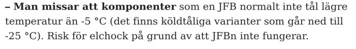 Textexemplar som diskuterar komponenters köldtålighet, specificerar normalgräns vid -5°C och köldtåliga varianter till -25°C.