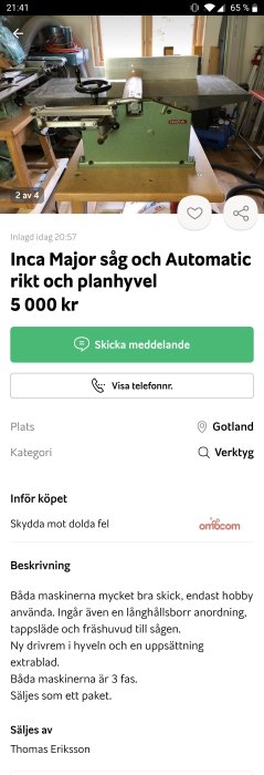 Inca Major såg och Automatic rikthyvel i arbetslokal, båda maskinerna synliga och i gott skick.