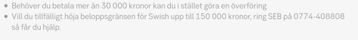 Text om höjning av Swish-gränsen till 150 000 kr hos SEB med telefonnummer för hjälp.