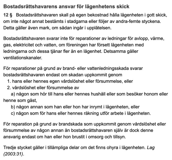 Text från bostadsrättslagen som förklarar bostadsrättshavarens ansvar för underhåll och reparationer i lägenheten.