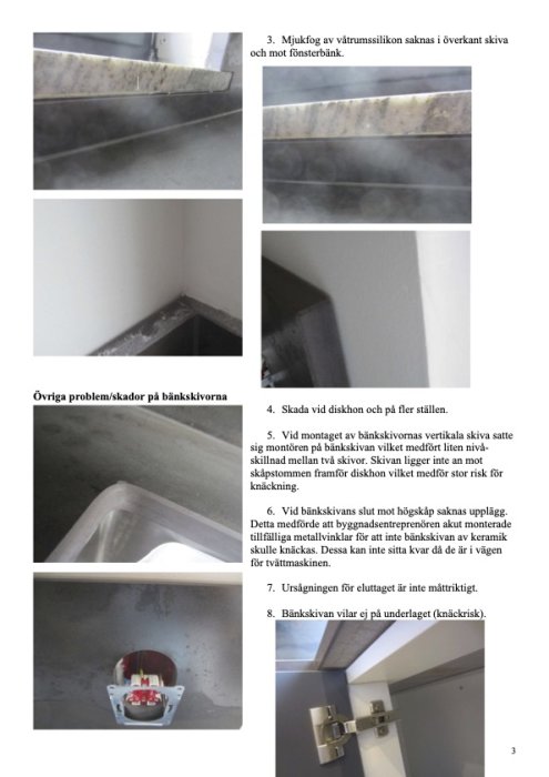 Skador och brister i ett nyinstallerat kök, inklusive felande tätningsdetaljer och ojämnhet vid bänkskivor.