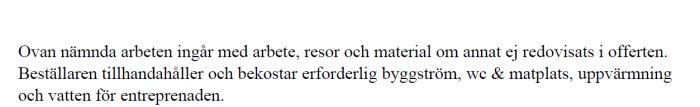 Text från ett dokument som beskriver att beställaren tillhandahåller byggström, WC och matplats för entreprenaden.