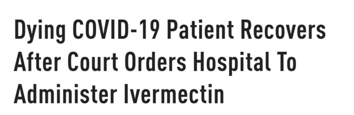 Rubrik som säger "Dying COVID-19 Patient Recovers After Court Orders Hospital To Administer Ivermectin".