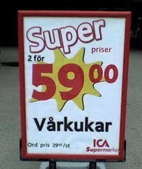 Reklamskylt för 'Super priser 2 för 59:00 kr på 'Värkukar', ordinarie pris 39:90 kr/st, ICA Supermarket.