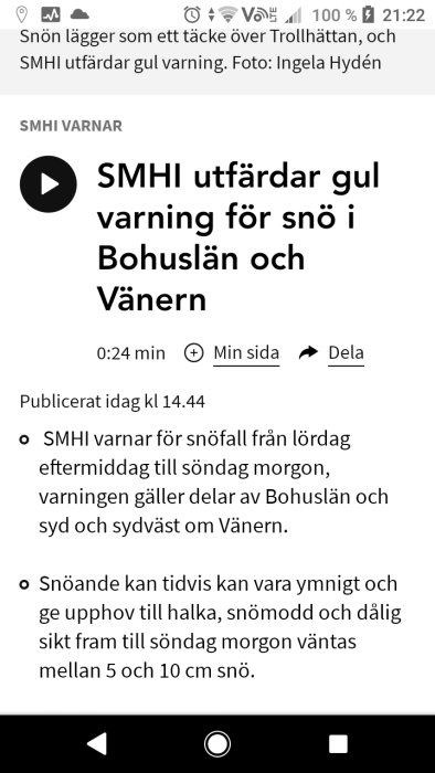 Artikel om SMHI:s varning för snöfall i Bohuslän och Vänern med spelkontroller och delningsalternativ.