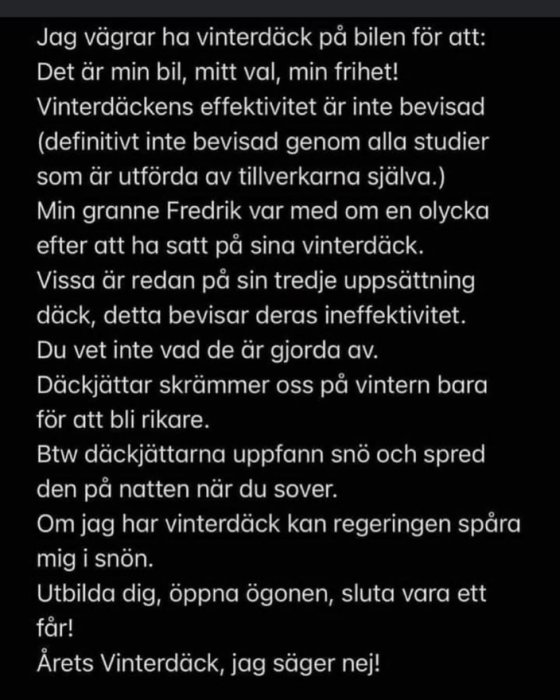 Textinlägg där någon uttrycker motstånd mot vinterdäck med humoristiska och konspirationsteoretiska argument.