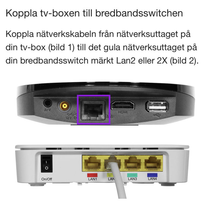 Tv-box ansluten till LAN2 på en bredbandsswitch, övre bild visar nätkabeluttag, nedre bild visar switchportar.