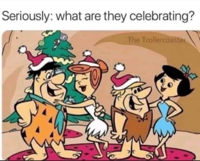 Animerade karaktärer Fred Flintstone, Wilma, Barney och Betty i julfirande med texten "Seriously: what are they celebrating?