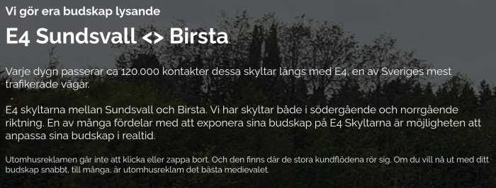 Reklamskylt med texten "Vi gör era budskap lysande E4 Sundsvall <-> Birsta" och information om daglig exponering.