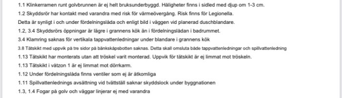 En lista med observerade brister och potentiella risker i ett byggprojekt.