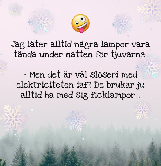 Bild med textskämt om att lämna lampor tända för tjuvar, humoristiskt ifrågasatt med en emoji som sticker ut tungan.