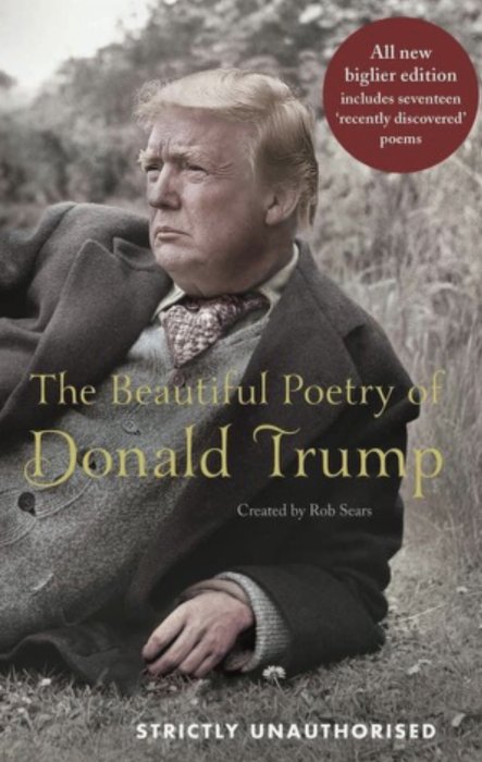 Bokomslag för 'The Beautiful Poetry of Donald Trump' av Rob Sears, strikt oauktoriserad edition.