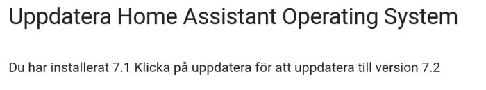 Skärmdump av uppdateringsmeddelande för Home Assistant Operating System som visar en uppgradering från version 7.1 till 7.2.